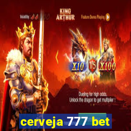 cerveja 777 bet